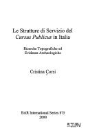 Le strutture di servizio del cursus publicus in Italia by Cristina Corsi