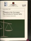 Cover of: Evaluation of the Norwegian plan of action for nuclear safety: priorities, organisation, implementation