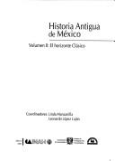 Cover of: Historia antigua de México by coordinadores, Linda Manzanilla, Leonardo López Luján.