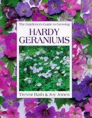 Cover of: The Gardener's Guide to Growing Hardy Geraniums (Gardener's Guides (David & Charles)) by Trevor Bath, Joy Jones