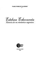 Cover of: Esteban Echeverría: historia de un romántico argentino