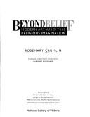 Cover of: Beyond belief by Rosemary Crumlin