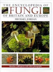 The Encyclopedia of Fungi of Britain and Europe by Michael Jordan