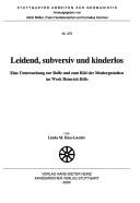 Cover of: Leidend, subversiv und kinderlos: eine Untersuchung zur Rolle und zum Bild der Muttergestalten im Werk Heinrich Bölls