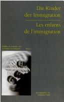 Cover of: Die Kinder der Immigration =: Les enfants de l'immigration
