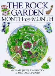 Cover of: The Rock Garden Month-By-Month (Month-by-month) by Michael Jefferson-Brown, Michael Upward