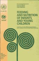 Cover of: Feeding and nutrition of infants and young children: guidelines for the WHO European Region, with emphasis on the former Soviet countries