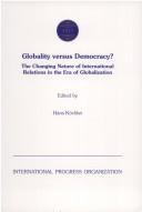 Cover of: Globality versus democracy? by edited by Hans Köchler.