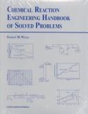 Chemical reaction engineering handbook of solved problems by Stanley M. Walas