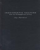 Cover of: Inauthentic culture and its philosophical critics