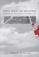 Cover of: This side of heaven by N. N. Feltes