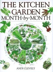 Cover of: The kitchen garden month-by-month by A. M. Clevely
