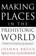 Making places in the prehistoric world by Joanna Brück