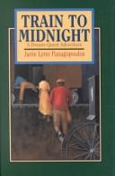 Cover of: Train to midnight by Janie Lynn Panagopoulos