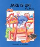 Cover of: Jake is up! by Mimi.