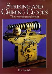 Cover of: Striking and Chiming Clocks: Their Working and Repair