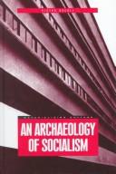 Cover of: An archaeology of socialism