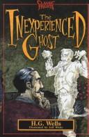 Cover of: The inexperienced ghost by H.G. Wells