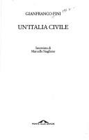 Cover of: Un' Italia civile by Gianfranco Fini