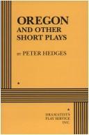 Cover of: Oregon and other short plays | Peter Hedges