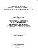 Cover of: Armenian genocide in the memoirs and Turkish-language songs of the eye-witness survivors
