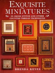 Cover of: Exquisite miniatures in cross stitch and other counted thread techniques by Brenda Keyes