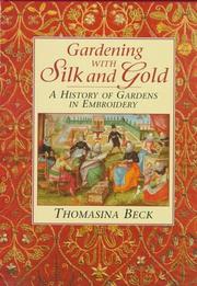Cover of: Gardening with silk and gold: a history of gardens in embroidery