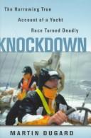 Cover of: Knockdown: the harrowing true account of a yacht race turned deadly