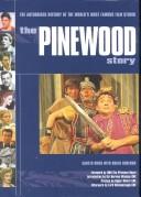 Cover of: The Pinewood story: the authorised history of the world's most famous film studio