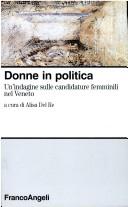 Cover of: Donne in politica by [a cura di] Alisa Del Re.