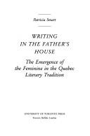 Writing in the father's house by Patricia Smart