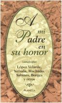 Cover of: A mi padre en su honor by [López Velarde, Neruda, Machado ... y otros].