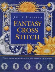 Cover of: Julie Hasler's Fantasy Cross Stitch by Julie S. Hasler