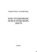 Cover of: Eine Studienreise durch Südeuropa 1869/70 by Richard von Krafft-Ebing