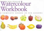 Cover of: Watercolour Workbook: A Complete Course in Ten Lessons (Art Workbook Series)