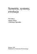 Cover of: Symetrie, systemy, ewolucja