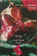 Cover of: All the God-sized fruit