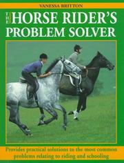 Cover of: The horse rider's problem solver by Vanessa Britton, Vanessa Britton