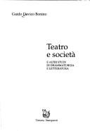 Cover of: Teatro e società e altri studi di drammaturgia e letteratura