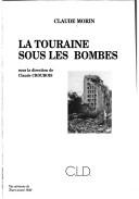 Cover of: La Touraine sous les bombes, 1940-1944