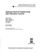 Cover of: Optomechanical engineering and vibration control: 20-23 July 1999, Denver, Colorado