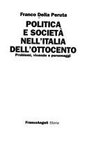 Cover of: Politica e società nell'Italia dell'Ottocento: problemi, vicende e personaggi