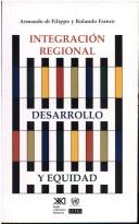Cover of: Integración regional, desarrollo y equidad