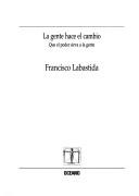 La gente hace el cambio by Francisco Labastida Ochoa