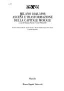 Cover of: Milano 1848-1898: ascesa e trasformazione della capitale morale
