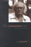 The last Canadian poet by Sam Solecki