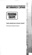 Cover of: Periodismo urgente: los mejores trabajos periodísticos de América Latina