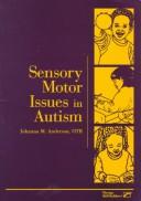 Cover of: Sensory motor issues in autism by Johanna M. Anderson