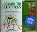 Cover of: Gross but true creatures by Luann Colombo