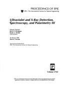Cover of: Ultraviolet and X-ray detection, spectroscopy, and polarimetry III by Silvano Fineschi, Bruce E. Woodgate, Randy A. Kimble, chairs/editors ; sponsored ... by SPIE--the International Society for Optical Engineering.